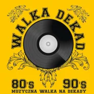 Walka Dekad - 80's vs 90's - 06/08/16