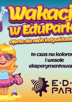 EduMini Wybuchy- Wakacje w EduParku