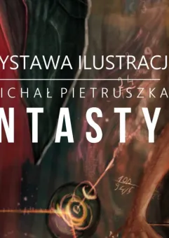 Wernisaż wystawy ilustracji: Michał Pietruszka Fantastyka (Gdańsk)