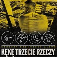 Kękę- koncert promujący album "Trzecie rzeczy"