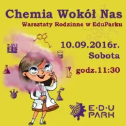 Chemia Wokół Nas - Warsztaty Rodzinne w EduParku