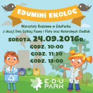 EduMini Ekolog - Warsztaty Rodzinne w EduParku