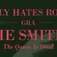 Lilly Hates Roses gra The Smiths || Renk