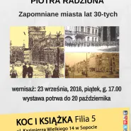 Zapomniane miasta lat 30-tych - wystawa grafiki Piotra Radziuna