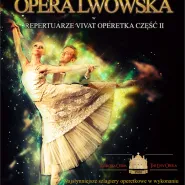 Vivat Operetka cz. 2: Operetka Lwowska
