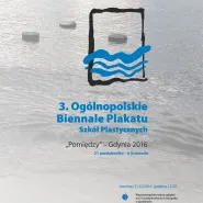 3. Ogólnopolskiego Biennale Plakatu Szkół Plastycznych "Pomiędzy"