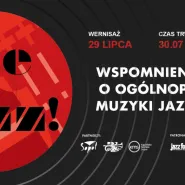 Ale jazz! Wspomnienie o Ogólnopolskich  Festiwalach Muzyki Jazzowej '56 i '57 - finisaż
