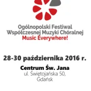 III Ogólnopolski Festiwal Współczesnej Muzyki Chóralnej "Music Everywhere!"