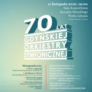 Koncert Jubileuszowy - 70 lat Gdyńskiej Orkiestry Symfonicznej