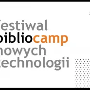 Festiwal Nowych Technologii Bibliocamp