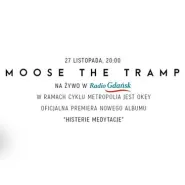 Metropolia Jest Okey w Radiu Gdańsk: Moose The Tramp