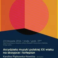 Koncert kameralny: Arcydzieła muzyki polskiej XX w. na skrzypce i fortepian