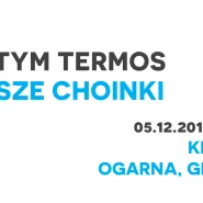 Im Prościej, tym Termos czesze choinki