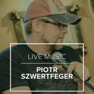 Live Music - Piotr Szwer Szwertfeger