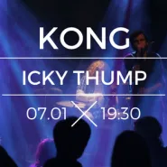 Kong x Icky Thump - live music