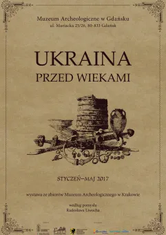 Ukraina przed wiekami - wystawa czasowa