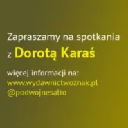 Spotkania z Dorotą Karaś