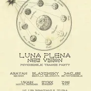 Luna Plena: New Vision - Psychedelic Trance Party | Protokultura