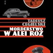 Morderstwo w Alei Róż - spotkanie z autorem Tadeuszem Cegielskim