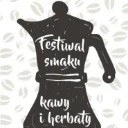I Festiwal Smaku Kawy i Herbaty