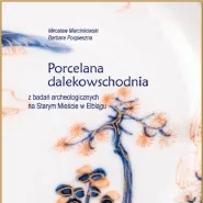 Promocja książki Porcelana dalekowschodnia z badań archeologicznych