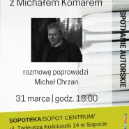 Spotkanie z Michałem Komarem