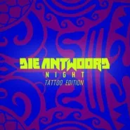 Die Antwoord Night - Tattoo Edition