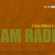 Am radio: I Say Mikey x Antek