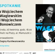 Festiwal Literacki Sopot: Spotkanie z Wojciechem Waglewskim i Wojciechem Bonowiczem