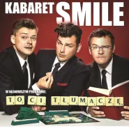 Kabaret Smile - To Ci tłumaczę!