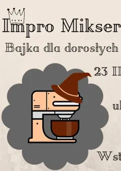 Impro Mikser - Bajka dla dorosłych