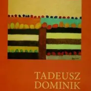 Malarstwo Tadeusza Dominika