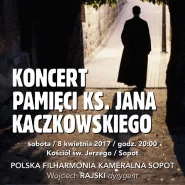 Koncert pamięci ks. Jana Kaczkowskiego