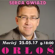 Serca Gwiazd: Maciej Orłoś