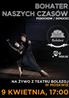 Balet Bolszoj: Bohater naszych czasów