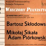 Koncert z cyklu Wieczory Pianistyczne: Bartosz Skłodowski, Mikołaj Sikała, Adam Piórkowski