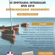 III Ogólnopolska Konferencja Integralna SPIN 2010 pt. Doświadczanie Duchowości