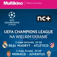 Liga Mistrzów UEFA - półfinały na wielkim ekranie w Multikinie