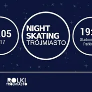 NightSkating #1 2017 - Nocny przejazd rolkarski
