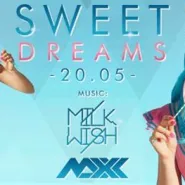 Sweet Dreams, Milk Wish & Maxx