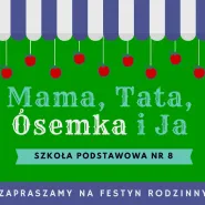 Festyn rodzinny - Mama, Tata, Ósemka i JA
