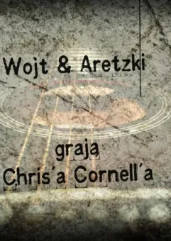Wojt & Aretzki grają Chris'a Cornell'a