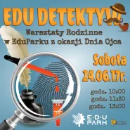 EduDetektyw - Warsztaty Rodzinne w EduParku
