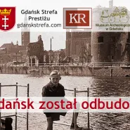 Czy Gdańsk został odbudowany?