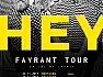 Hey Fayrant Tour