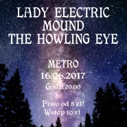Lady Electric / Mound / The Howling Eye