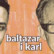 Piątek w absyncie: Baltazar & Karl
