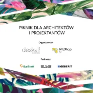 Piknik dla architektów i projektantów z Deska Design i ImexTop32