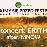 Przed festiwalem: koncert Erith | after: Mnow