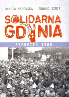 Solidarna Gdynia. Sierpień 1980 - spotkanie z autorami